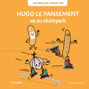 Livre - Hugo le Pansement va au Skatepark